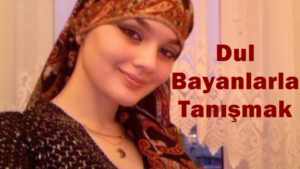 Dul Bayanlarla Sohbet Etmek
